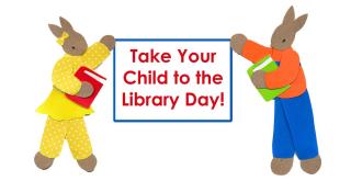 Take Your Child to the Library Day 2021